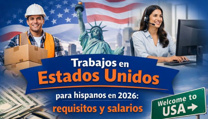 Trabajos en Estados Unidos para hispanos en 2026: requisitos y salarios