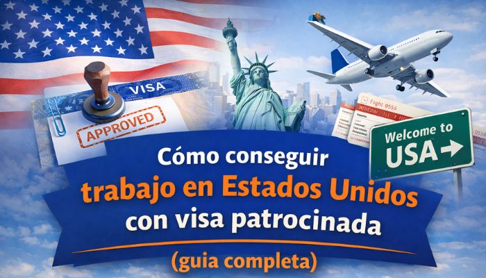 Cómo conseguir trabajo en Estados Unidos con visa patrocinada (guía completa)