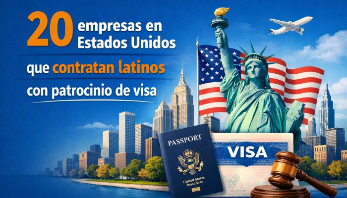 20 empresas en Estados Unidos que contratan latinos con patrocinio de visa