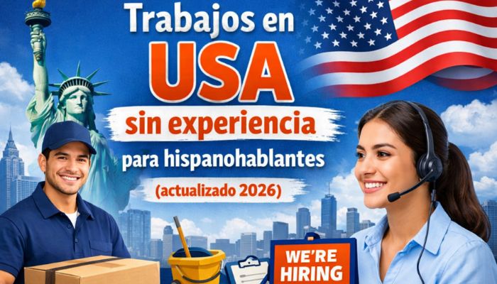 Trabajos en USA sin experiencia para hispanohablantes (actualizado 2026)