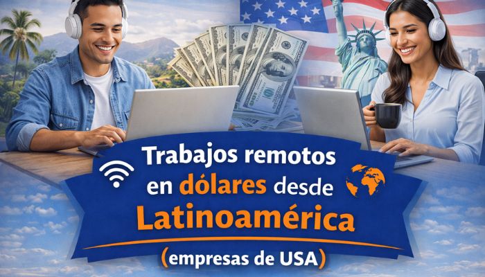 Trabajos remotos en dólares desde Latinoamérica (empresas de USA)